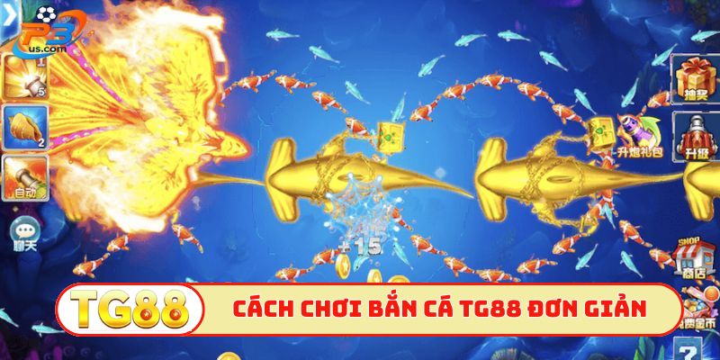 Cách chơi bắn cá TG88 đơn giản
